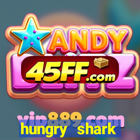 hungry shark evolution dinheiro infinito ios